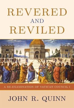 Revered and Reviled: A Re-Examination of Vatican Council I - Quinn, John R.