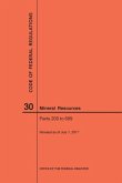 Code of Federal Regulations Title 30, Mineral Resources, Parts 200-699, 2017