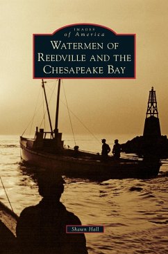 Watermen of Reedville and the Chesapeake Bay - Hall, Shawn