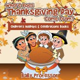 Where Does Thanksgiving Day Come From?   Children's Holidays & Celebrations Books