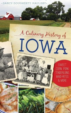 A Culinary History of Iowa - Maulsby, Darcy Dougherty