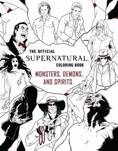 The Official Supernatural Coloring Book: Monsters, Demons, and Spirits - Insight Editions