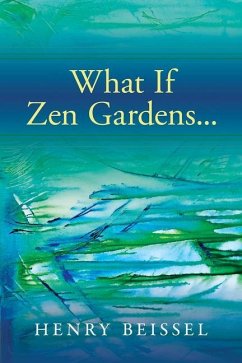 What If Zen Gardens: Volume 245 - Beissel, Henry