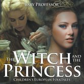 The Witch and the Princess   Children's European Folktales The Witch and the Princess   Children's European Folktales