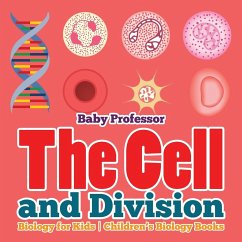 The Cell and Division Biology for Kids   Children's Biology Books - Baby