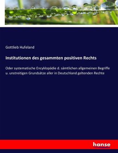Institutionen des gesammten positiven Rechts - Hufeland, Gottlieb