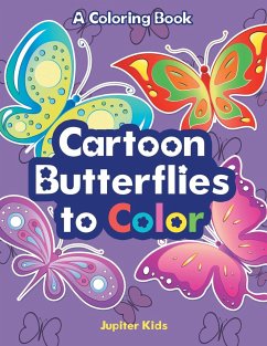 Cartoon Butterflies to Color, a Coloring Book - Jupiter Kids