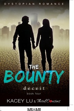 The Bounty - Deceit (Book 4) Dystopian Romance - Third Cousins