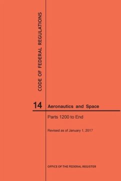 Code of Federal Regulations, Title 14, Aeronautics and Space, Parts 1200-End, 2017 - Nara