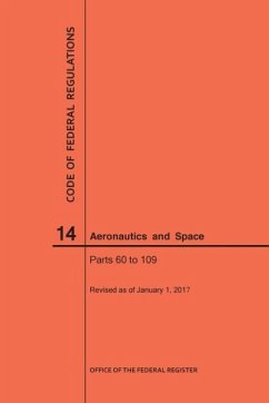 Code of Federal Regulations, Title 14, Aeronautics and Space, Parts 60-109, 2017 - Nara