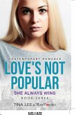 Love's Not Popular - She Always Wins (Book 3) Contemporary Romance