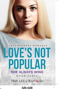 Love's Not Popular - She Always Wins (Book 3) Contemporary Romance - Third Cousins