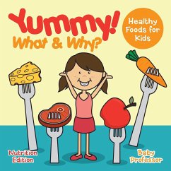 Yummy! What & Why? - Healthy Foods for Kids - Nutrition Edition - Baby
