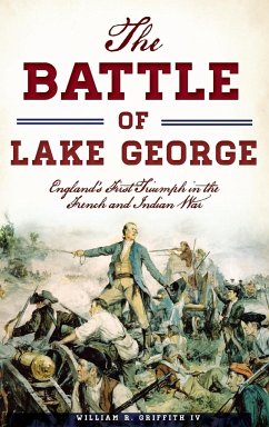 The Battle of Lake George - Griffith IV, William R