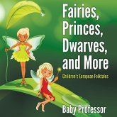 Fairies, Princes, Dwarves, and More   Children's European Folktales