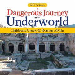 A Dangerous Journey to the Underworld- Children's Greek & Roman Myths - Baby