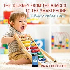 The Journey from the Abacus to the Smartphone   Children's Modern History - Baby