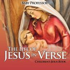 The Life of Jesus in Verse   Children's Jesus Book