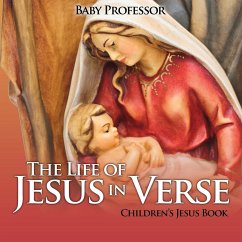The Life of Jesus in Verse   Children's Jesus Book - Baby
