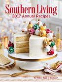Southern Living Annual Recipes 2017: An Entire Year of Recipes