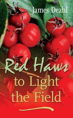 Red Haws to Light the Field: Volume 243 - Deahl, James