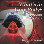 What's in Your Body?   Anatomy and Physiology