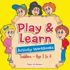 Play & Learn Activity Workbooks   Toddlers - Age 1 to 3