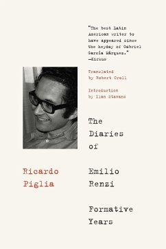 The Diaries of Emilio Renzi: Formative Years - Piglia, Ricardo