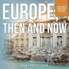 Europe, Then and Now   Children's European History - Baby