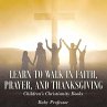 Learn to Walk in Faith, Prayer, and... - Bild 1