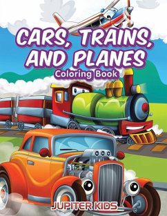 Cars, Trains, and Planes Coloring Book - Jupiter Kids