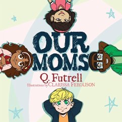 Our Moms - Futrell, Q.