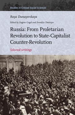 Russia: From Proletarian Revolution to State-Capitalist Counter-Revolution - Dunayevskaya, Raya