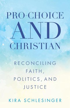 Pro-Choice and Christian - Schlesinger, Kira