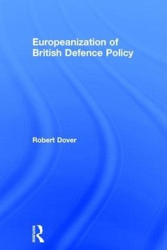 Europeanization of British Defence Policy - Dover, Robert