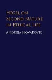 Hegel on Second Nature in Ethical Life - Novakovic, Andreja