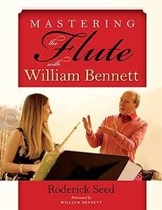 Mastering the Flute with William Bennett - Seed, Roderick