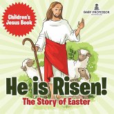 He is Risen! The Story of Easter   Children's Jesus Book