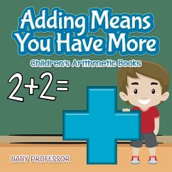 Adding Means You Have More   Children's Arithmetic Books - Baby