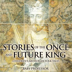 Stories of the Once and Future King   Children's Arthurian Folk Tales - Baby