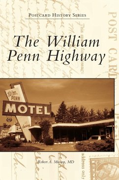 The William Penn Highway - Musson MD, Robert A