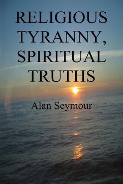 Religious Tyranny, Spiritual Truths