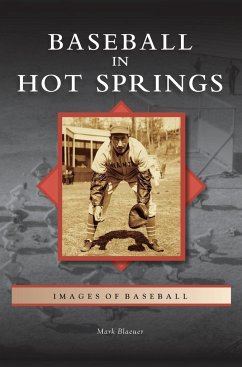 Baseball in Hot Springs - Blaeuer, Mark