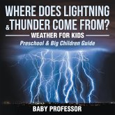 Where Does Lightning & Thunder Come from?   Weather for Kids (Preschool & Big Children Guide)