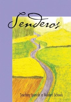 Senderos: Teaching Spanish in a Waldorf School - Silvestri, Enid; Former, Elena; Salusso, Claudio