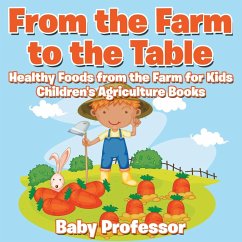 From the Farm to The Table, Healthy Foods from the Farm for Kids - Children's Agriculture Books - Baby