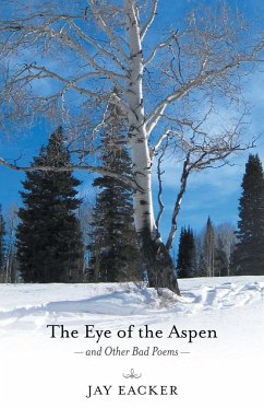 The Eye of the Aspen and Other Bad Poems