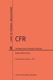 Code of Federal Regulations Title 9, Animals and Animal Products, Parts 200-End, 2017