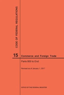 Code of Federal Regulations Title 15, Commerce and Foreign Trades, Parts 800-End, 2017 - Nara