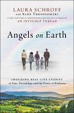 Angels on Earth: Inspiring Real-Life Stories of Fate, Friendship, and the Power of Kindness